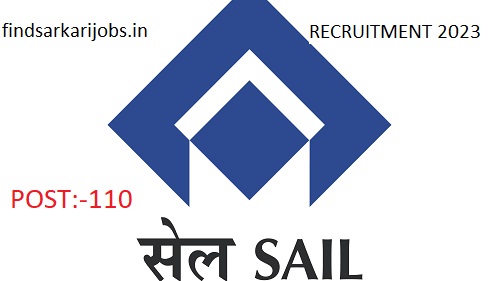 Read more about the article SAIL RECRUTMENT 2023 FOR 110 POST